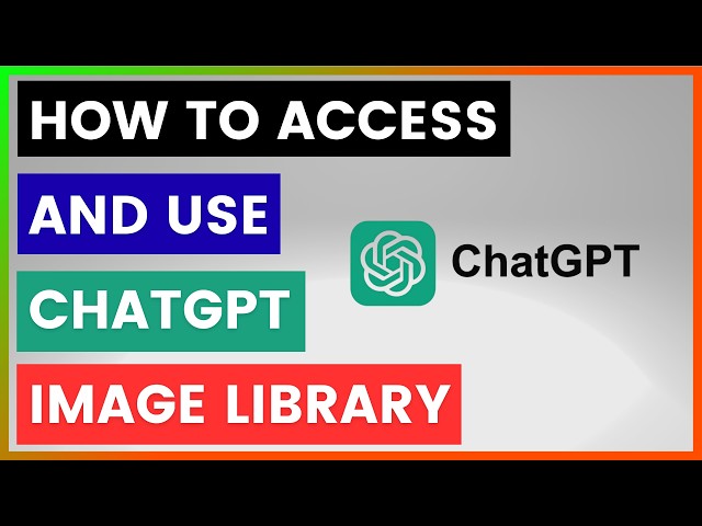 Video thumbnail for How To Access And Use ChatGPT Image Library? [in 2026]