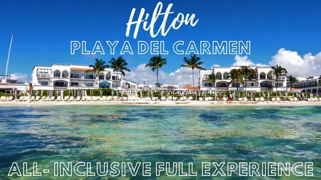 Video thumbnail for Hilton Playa Del Carmen Mexico All Inclusive ||  Full Experience and Tour #Hilton