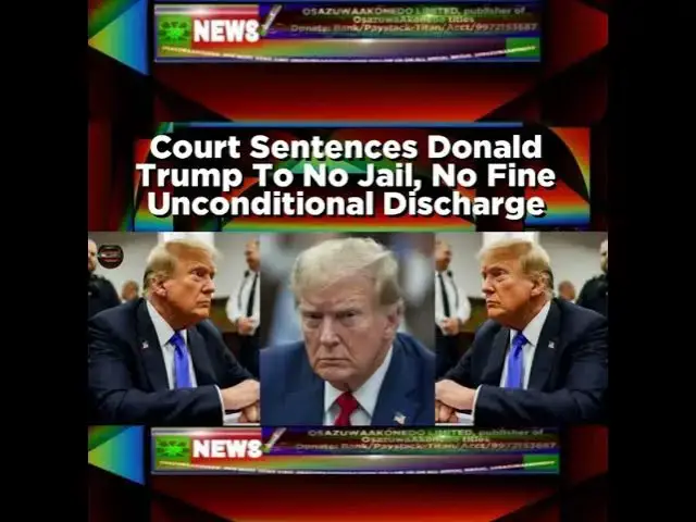 Video thumbnail for Court Sentences Donald Trump To No Jail, No Fine Unconditional Discharge