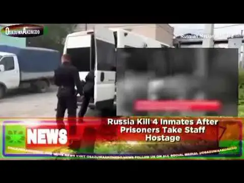 Video thumbnail for Russia Kill 4 Inmates After Prisoners Take Staff Hostage ~ OsazuwaAkonedo