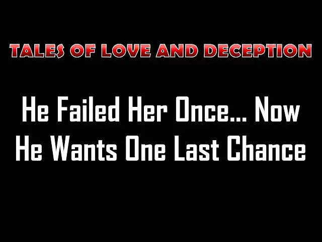 Video thumbnail for He Failed Her Once… Now He Wants One Last Chance | Emotional Romance Story