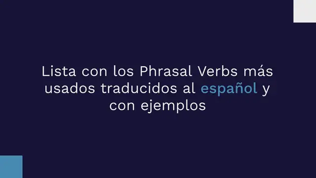 Video thumbnail for Lista con los Phrasal Verbs más usados traducidos al español y con ejemplos