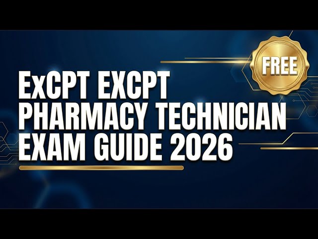 Video thumbnail for FREE ExCPT Exam Guide 2026 | Pass Your Pharmacy Tech Certification