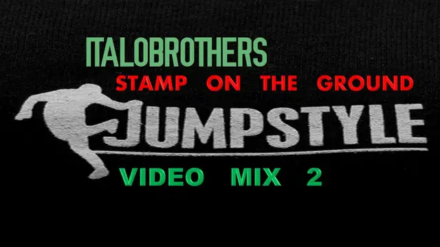 Video thumbnail for ItaloBrothers- Stamp on the Ground (Jumpstyle Video Mix 2)