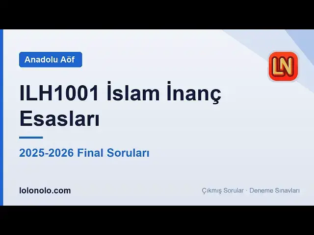 Video thumbnail for ILH1001 İslam İnanç Esasları 2025-2026 Final Soruları