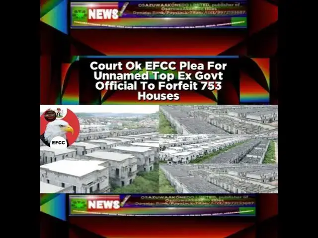 Video thumbnail for Court Ok EFCC Plea For Unnamed Top Ex Govt Official