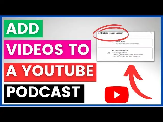 Video thumbnail for How To Add Videos To A YouTube Podcast? [in 2023]