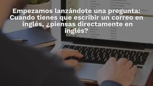Video thumbnail for ¿Cómo escribir un Email formal en inglés?