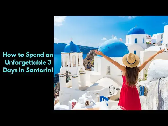 Video thumbnail for How to Spend an Unforgettable 3 Days in Santorini
