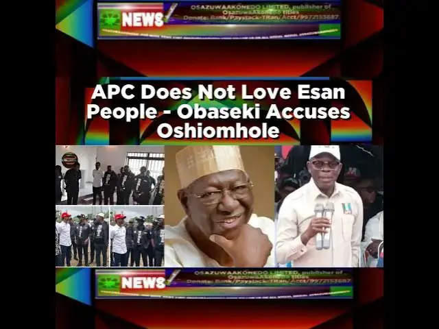 Video thumbnail for APC Does Not Love Esan People - Obaseki Accuses Oshiomhole ~ OsazuwaAkonedo