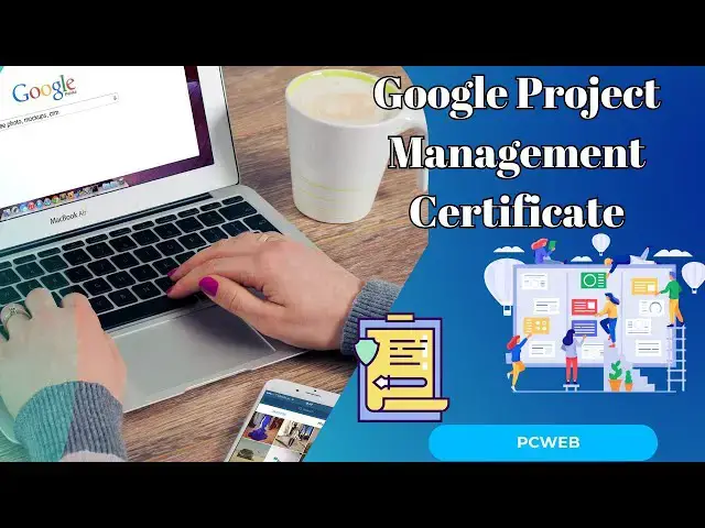 Video thumbnail for Google Project Management Certificate- video