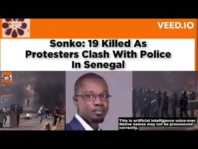Video thumbnail for Sonko: 19 Killed As Protesters Clash With Police In Senegal ~ OsazuwaAkonedo