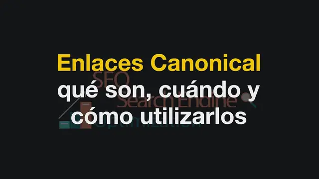 Video thumbnail for Enlaces Canonical: qué son, cuándo y cómo utilizarlos