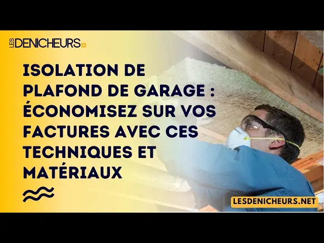 'Video thumbnail for Isolation de plafond de garage : économisez sur vos factures avec ces techniques et matériaux'