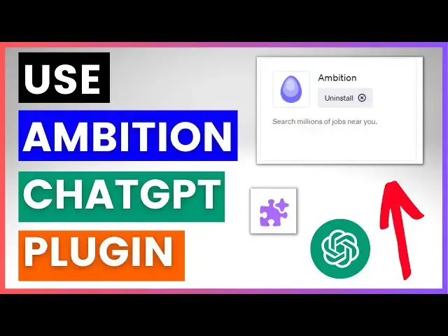 Video thumbnail for How To Use Ambition ChatGPT Plugin?