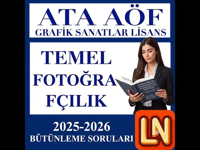 Video thumbnail for Ata Aöf Temel Fotoğrafçılık 2025-2026 Bütünleme Soruları