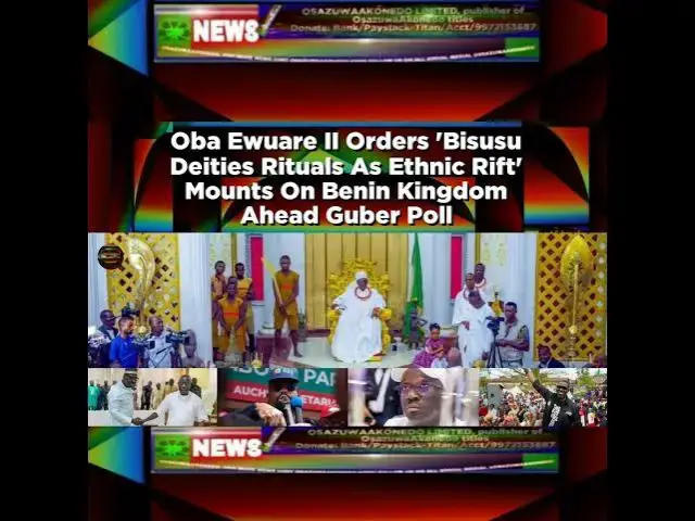 Video thumbnail for Oba Ewuare II Orders 'Bisusu Deities Rituals As Ethnic Rift' Mounts On Benin Kingdom Ahead Guber ...