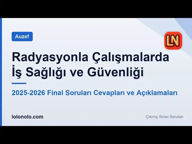 Video thumbnail for Radyasyonla Çalışmalarda İş Sağlığı ve Güvenliği 2025-2026 Final
