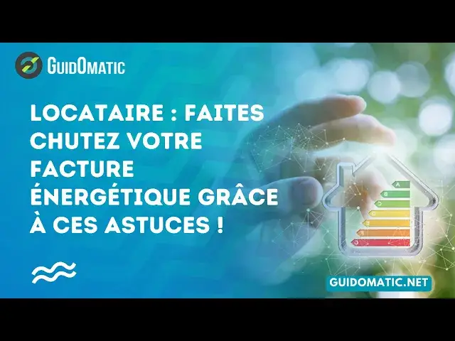 'Video thumbnail for 👉 Locataire : faites chutez votre facture énergétique grâce à ces astuces !'