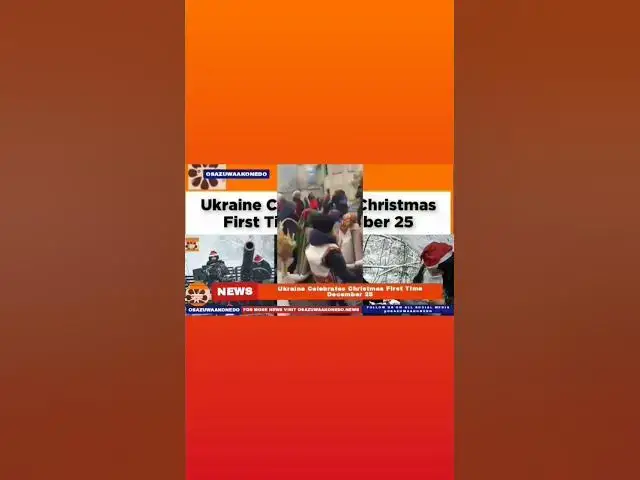 Video thumbnail for Ukraine Celebrates Christmas First Time December 25 ~ OsazuwaAkonedo