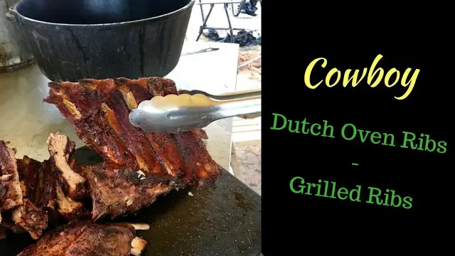 Video thumbnail for Cowboy Dutch Oven Ribs/ Grilled Ribs!