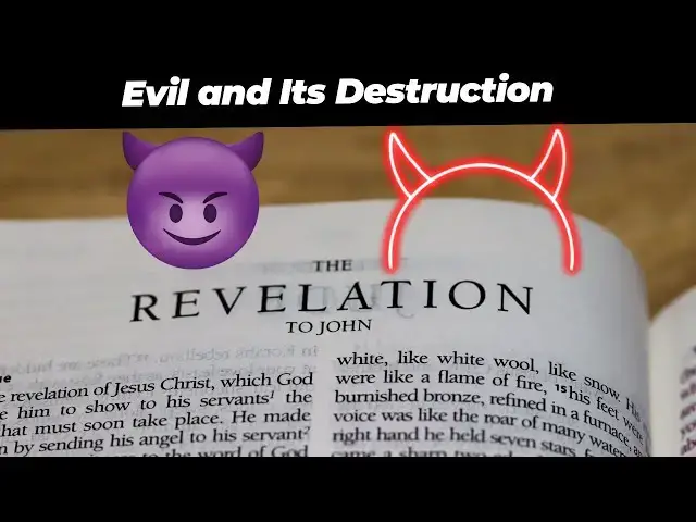 Video thumbnail for The Book of Revelation: Evil and Its Destruction