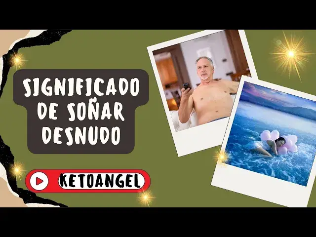 Video thumbnail for Significado de Soñar Desnudo: Interpretaciones y Connotaciones