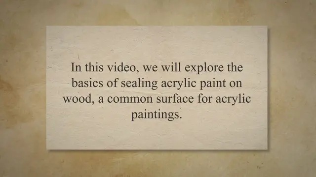 'Video thumbnail for Mastering the Art: Sealing Acrylic Paint on Wood - A Step-by-Step Guide for a Professional Finish'