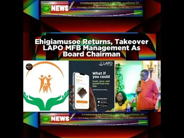 Video thumbnail for Ehigiamusoe Returns, Takeover LAPO MFB Management As Board Chairman
