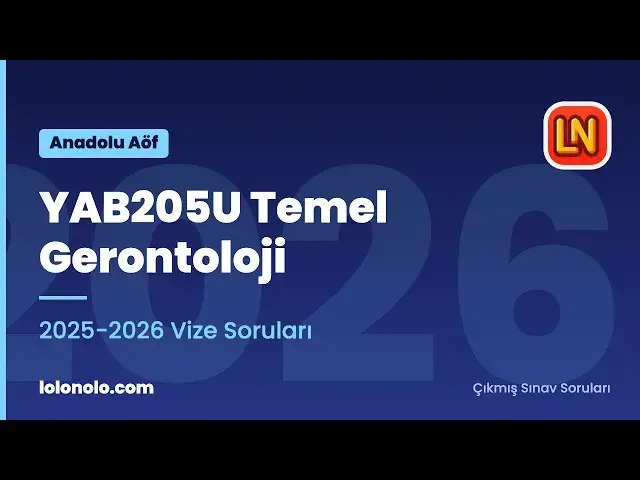 Video thumbnail for YAB205U Temel Gerontoloji 2025-2026 Vize Soruları
