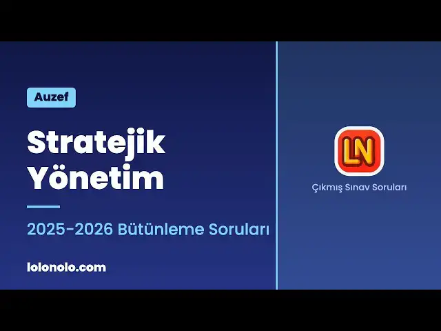 Video thumbnail for Stratejik Yönetim 2025-2026 Bütünleme Soruları