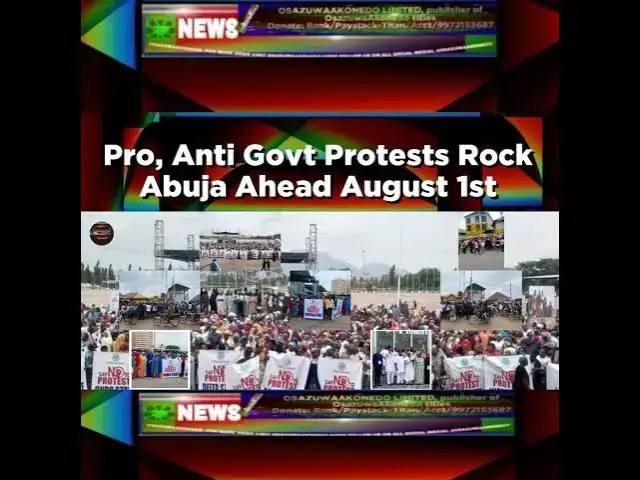 Video thumbnail for Pro, Anti Govt Protests Rock Abuja Ahead August 1st ~ OsazuwaAkonedo