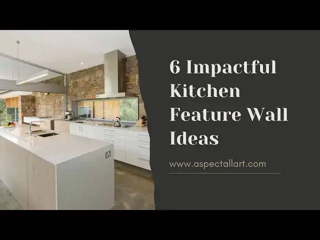 'Video thumbnail for 6 Impactful Kitchen Feature Wall Ideas'