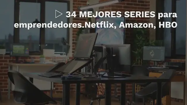 Video thumbnail for Las 37 mejores series para emprendedores