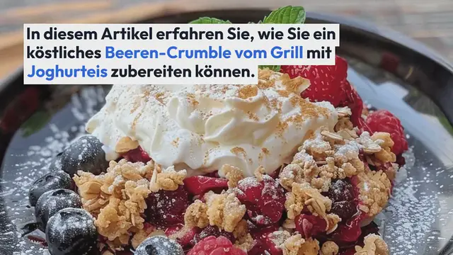 Video thumbnail for Beeren-Crumble vom Grill mit Joghurteis: Sommergenuss