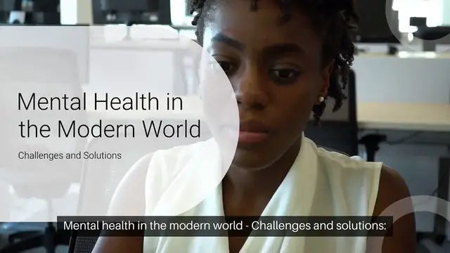 'Video thumbnail for Mental Health in the Modern World - Challenges and Solutions'
