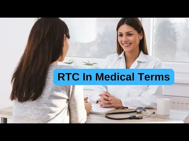 Video thumbnail for What Is RTC In Medical Terms Why It Matters for Your Health