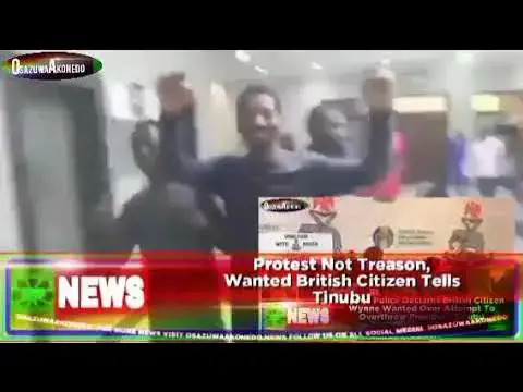 Video thumbnail for Protest Not Treason, Wanted British Citizen Tells Tinubu ~ OsazuwaAkonedo