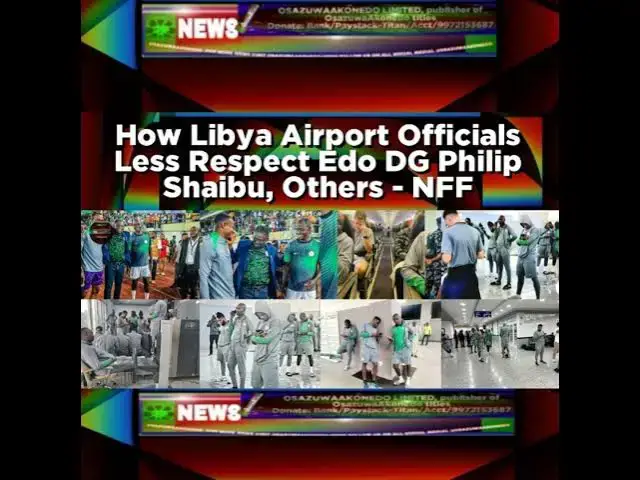 Video thumbnail for How Libya Airport Officials Less Respect Edo DG Philip Shaibu, Others - NFF