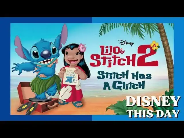 'Video thumbnail for Lilo & Stitch 2: Stitch Has a Glitch | DISNEY THIS DAY | August 30, 2005'