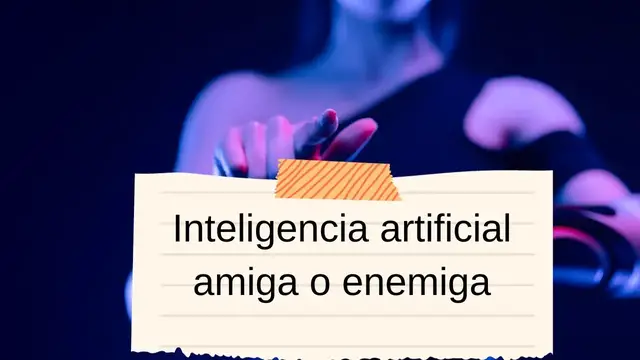 Video thumbnail for Inteligencia artificial amiga o enemiga; video blog