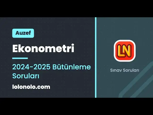 Video thumbnail for Ekonometri 2024-2025 Bütünleme Soruları