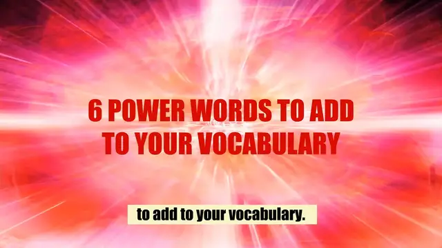 Video thumbnail for 6 Power Words To Add To Your Vocabulary