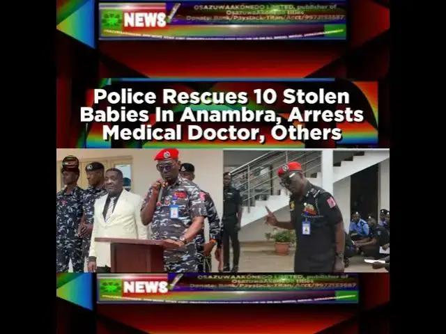 Video thumbnail for Police Rescues 10 Stolen Babies In Anambra, Arrests Medical Doctor, Others