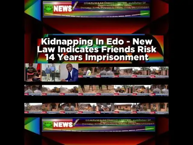 Video thumbnail for Kidnapping In Edo - New Law Indicates Friends Risk 14 Years Imprisonment