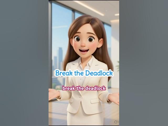 Video thumbnail for Break the Deadlock #meaning #idiom #definition #pronuciation #examples #shortvideo #learn #english