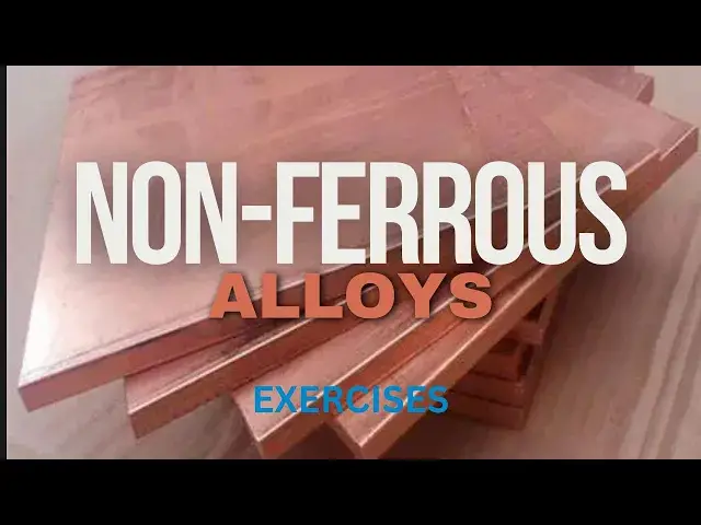 Video thumbnail for Non-Ferrous Alloys - Exercises