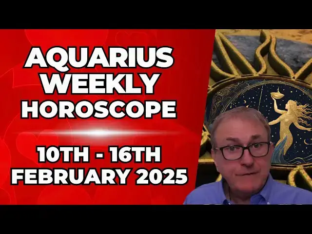 'Video thumbnail for Aquarius Weekly Horoscope 10th - 16th February 2025 + Astrology insights'