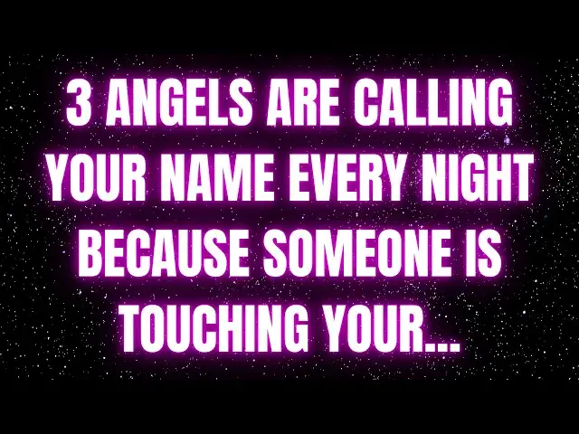 Video thumbnail for GOD' MESSAGE: 3 angels are calling your name every night because someone is touching your...✝️