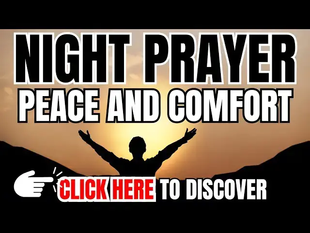 'Video thumbnail for PRAY THIS BEFORE SLEEP: NIGHT PRAYER FOR PEACE AND COMFORT'
